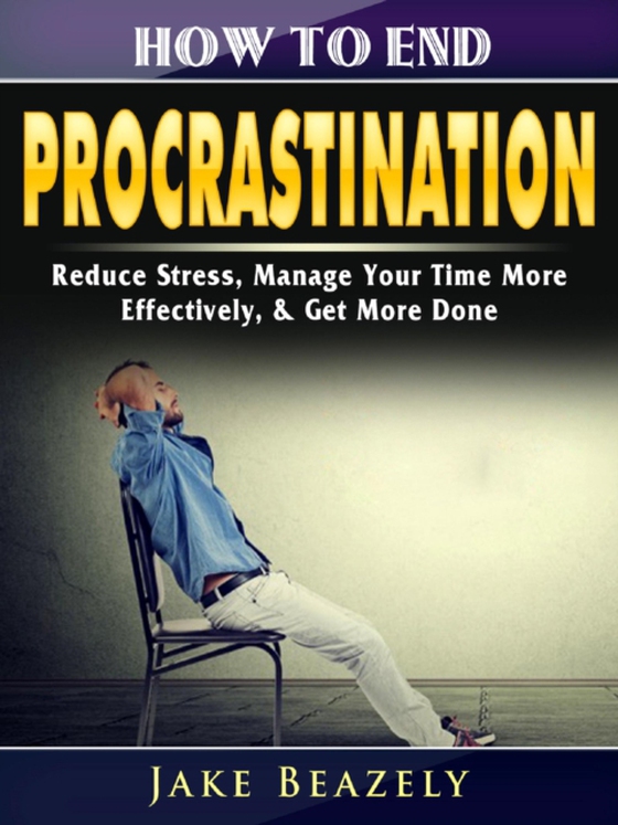 How to End Procrastination