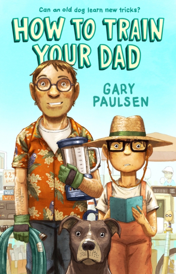 How to Train Your Dad (e-bog) af Paulsen, Gary