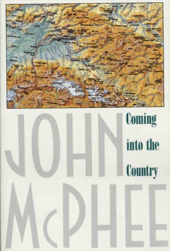 Coming into the Country (e-bog) af McPhee, John