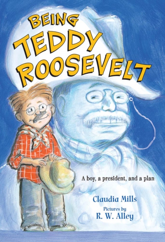 Being Teddy Roosevelt (e-bog) af Mills, Claudia