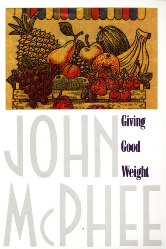 Giving Good Weight (e-bog) af McPhee, John