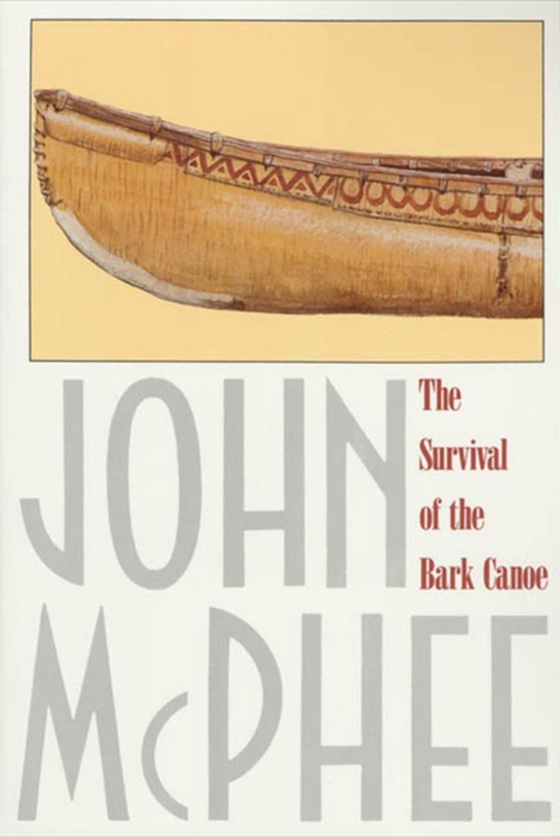 Survival of the Bark Canoe (e-bog) af McPhee, John