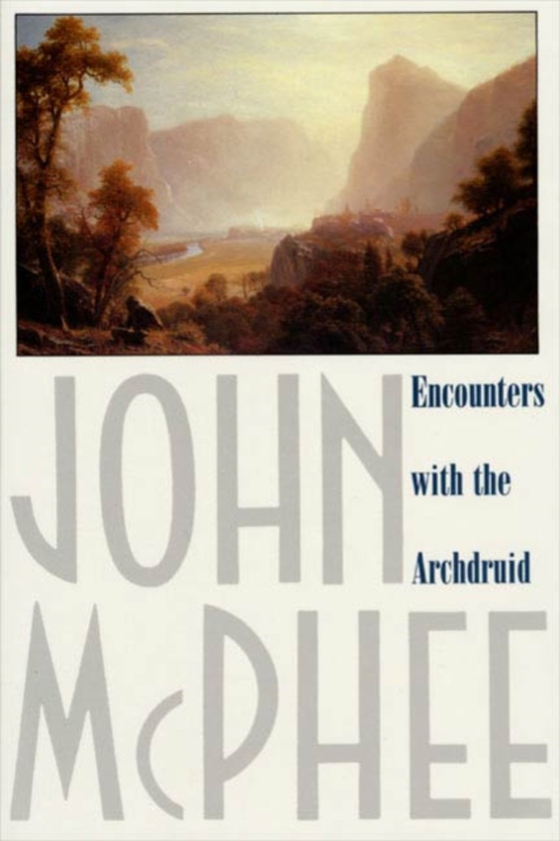 Encounters with the Archdruid (e-bog) af McPhee, John