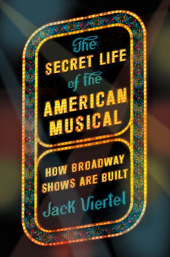 Secret Life of the American Musical (e-bog) af Viertel, Jack