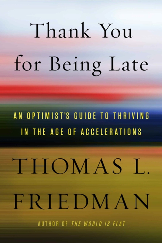 Thank You for Being Late (e-bog) af Friedman, Thomas L.