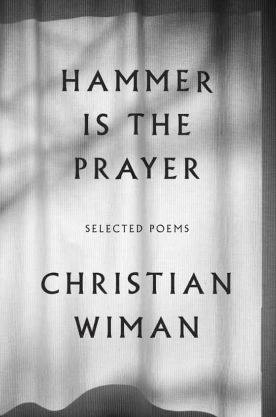 Hammer Is the Prayer (e-bog) af Wiman, Christian