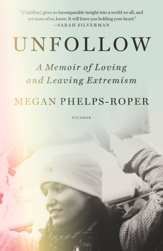 Unfollow (e-bog) af Phelps-Roper, Megan