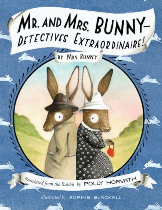 Mr. and Mrs. Bunny--Detectives Extraordinaire! (e-bog) af Horvath, Polly