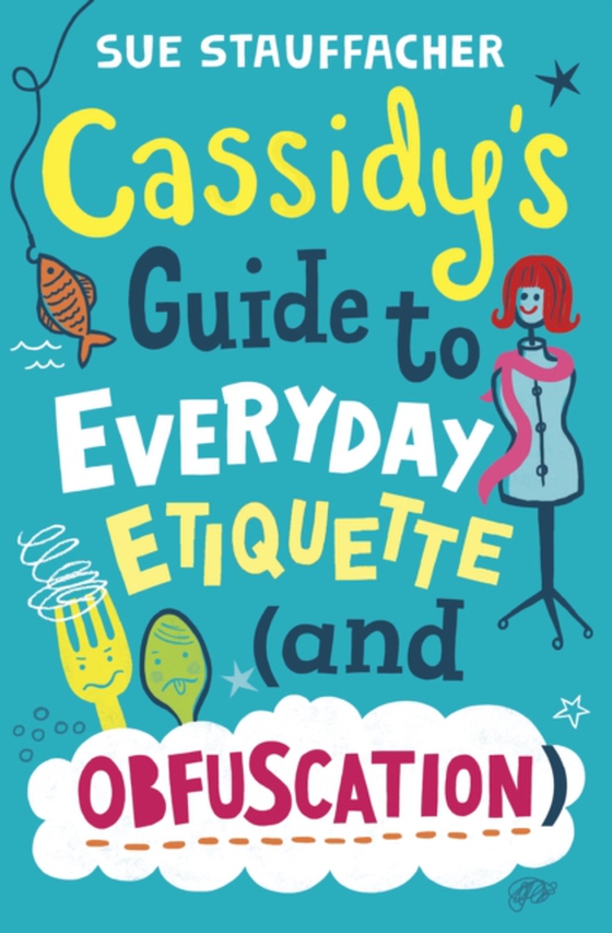 Cassidy's Guide to Everyday Etiquette (and Obfuscation) (e-bog) af Stauffacher, Sue