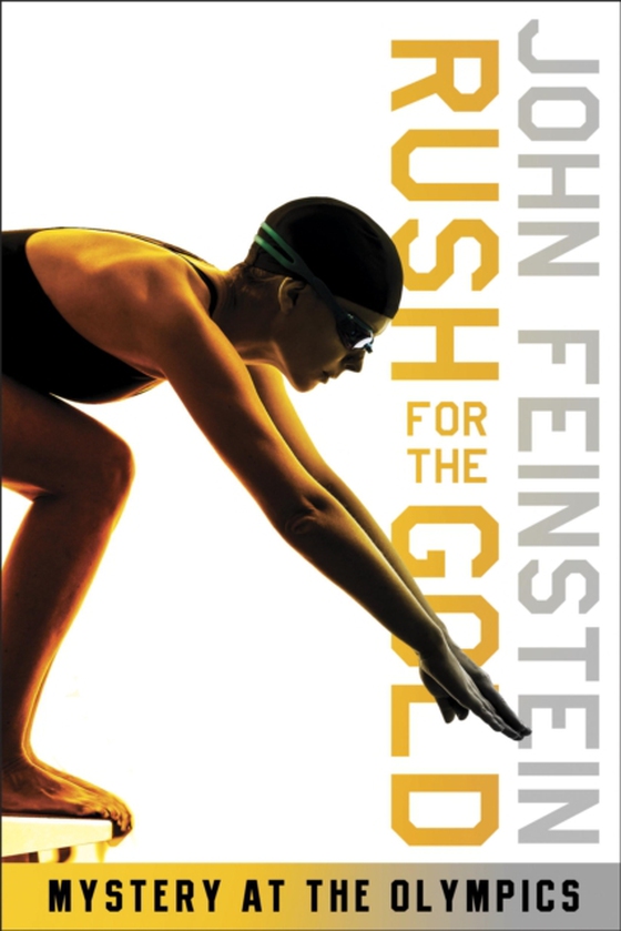 Rush for the Gold: Mystery at the Olympics (The Sports Beat, 6) (e-bog) af Feinstein, John