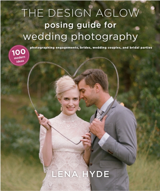 Design Aglow Posing Guide for Wedding Photography