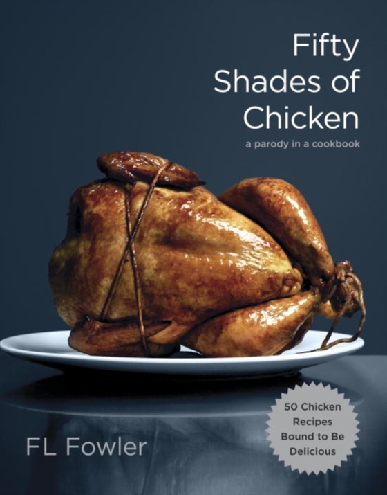 Fifty Shades of Chicken (e-bog) af Fowler, F.L.