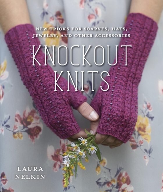 Knockout Knits (e-bog) af Nelkin, Laura