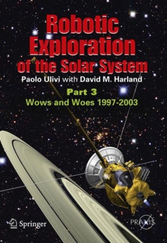 Robotic Exploration of the Solar System (e-bog) af Harland, David M.