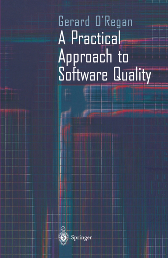 Practical Approach to Software Quality (e-bog) af O'Regan, Gerard