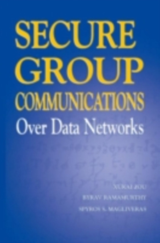 Secure Group Communications Over Data Networks (e-bog) af Magliveras, Spyros S.
