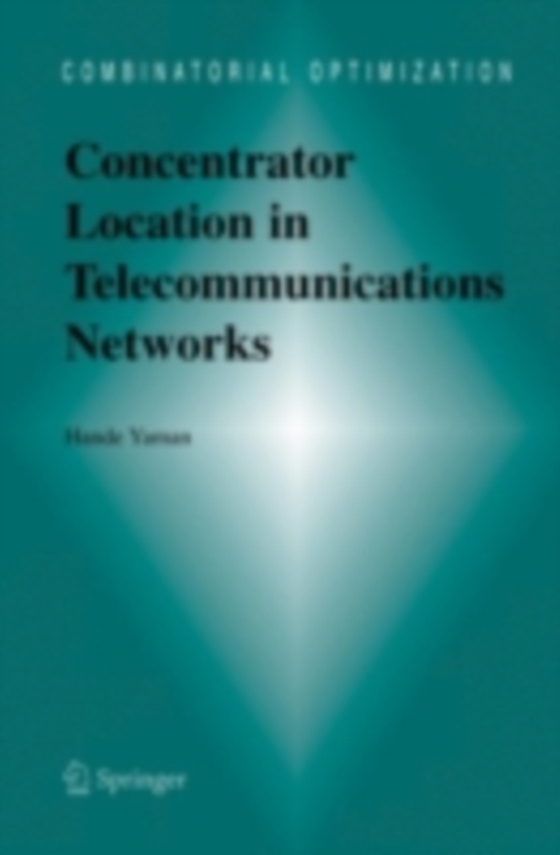 Concentrator Location in Telecommunications Networks (e-bog) af Yaman, Hande