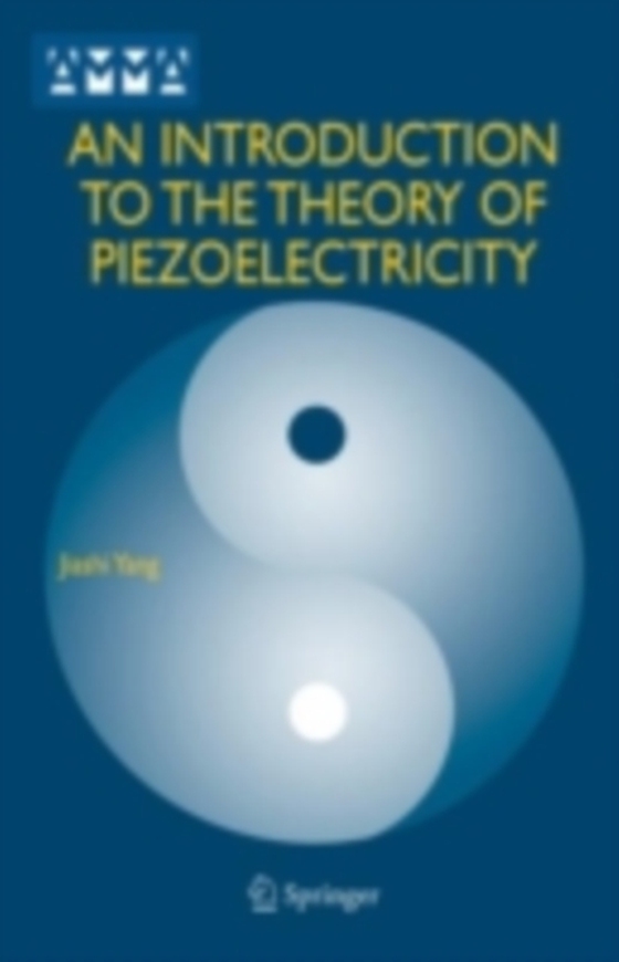 Introduction to the Theory of Piezoelectricity (e-bog) af Yang, Jiashi