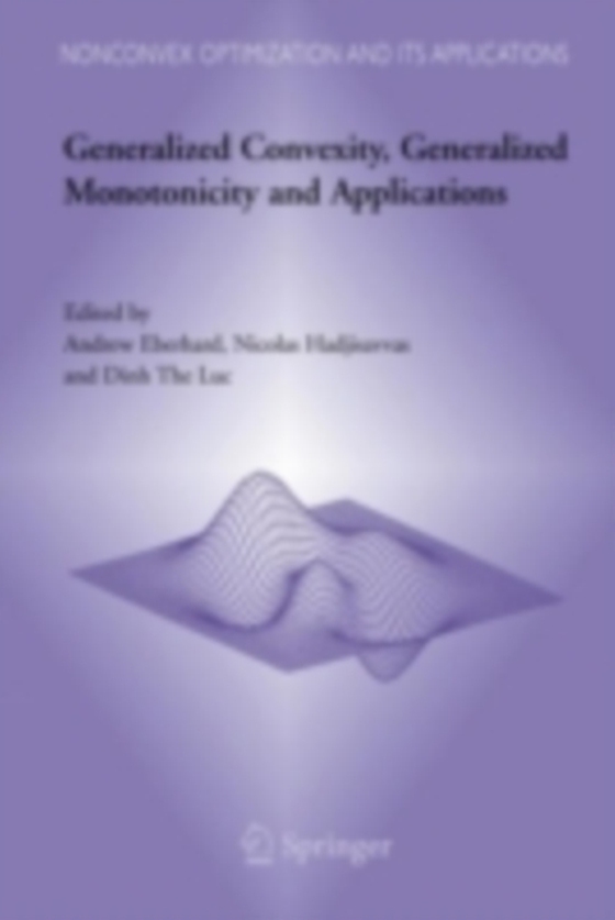 Generalized Convexity, Generalized Monotonicity and Applications