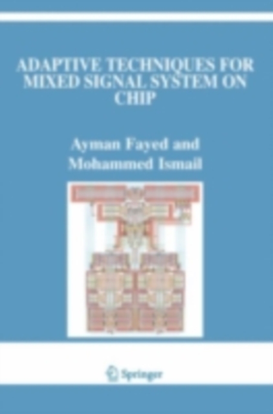 Adaptive Techniques for Mixed Signal System on Chip (e-bog) af Ismail, Mohammed