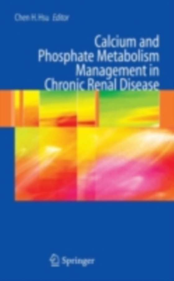 Calcium and Phosphate Metabolism Management in Chronic Renal Disease (e-bog) af -