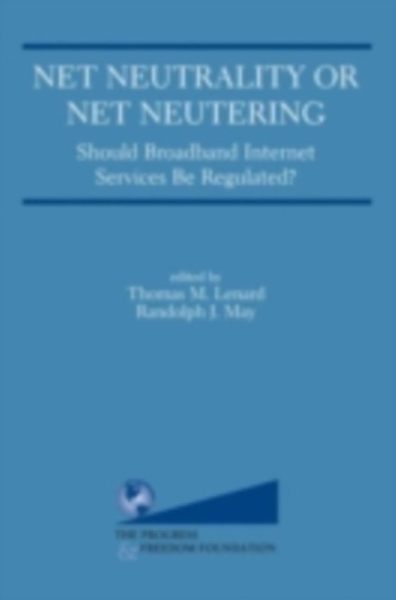 Net Neutrality or Net Neutering: Should Broadband Internet Services Be Regulated (e-bog) af -