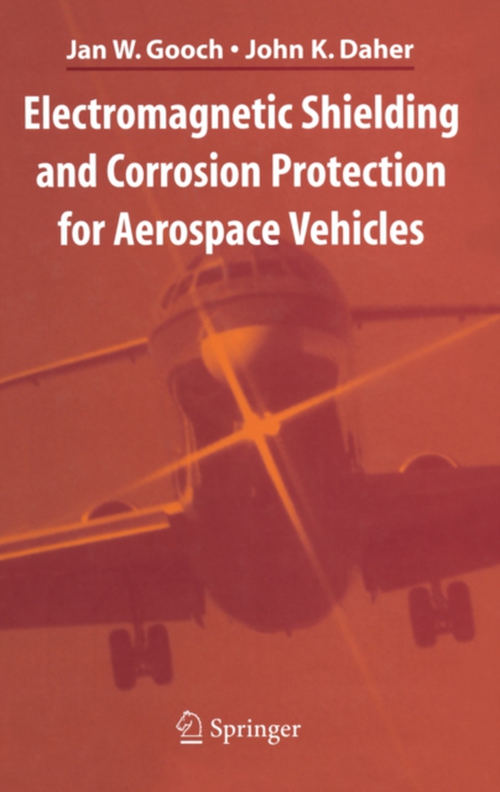 Electromagnetic Shielding and Corrosion Protection for Aerospace Vehicles (e-bog) af Daher, John K.