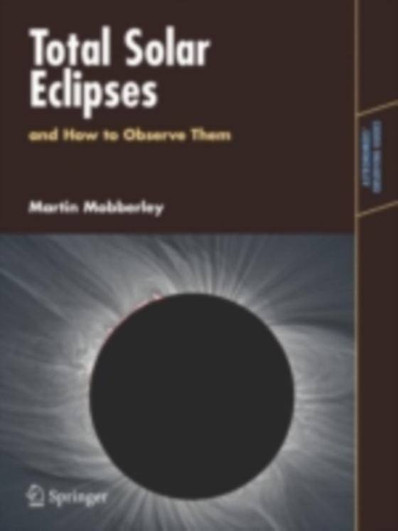 Total Solar Eclipses and How to Observe Them (e-bog) af Mobberley, Martin