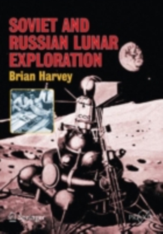 Soviet and Russian Lunar Exploration (e-bog) af Harvey, Brian