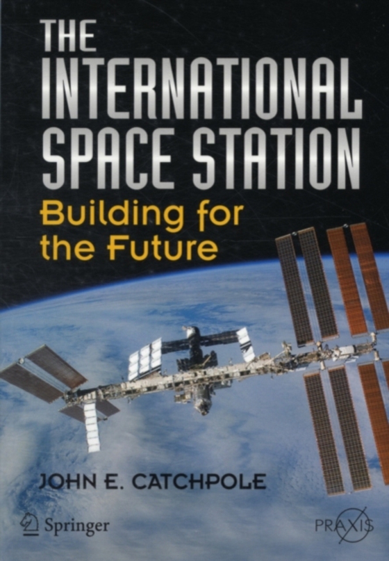 International Space Station (e-bog) af Catchpole, John E.