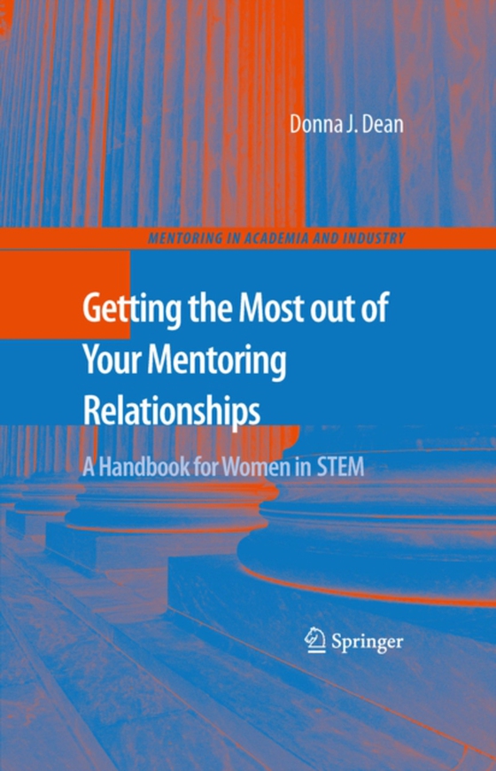 Getting the Most out of Your Mentoring Relationships (e-bog) af Dean, Donna J.