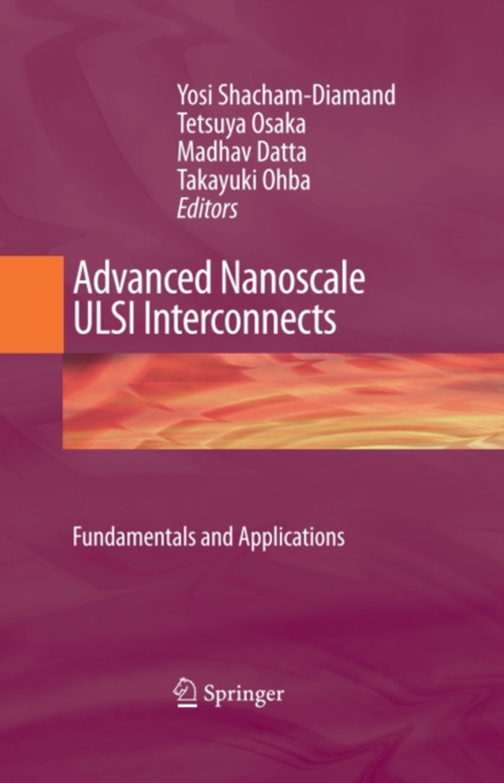 Advanced Nanoscale ULSI Interconnects:  Fundamentals and Applications