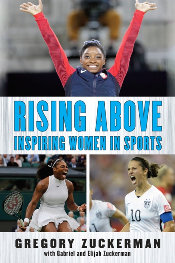 Rising Above: Inspiring Women in Sports (e-bog) af Zuckerman, Gabriel