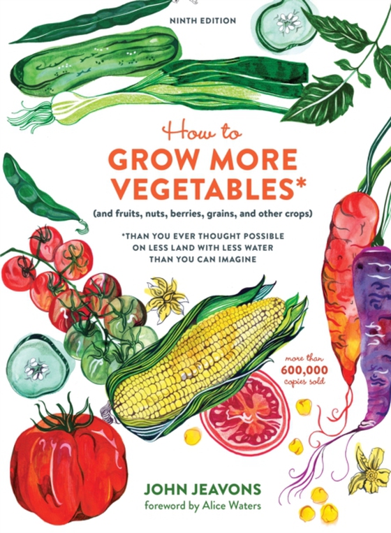 How to Grow More Vegetables, Ninth Edition (e-bog) af Jeavons, John