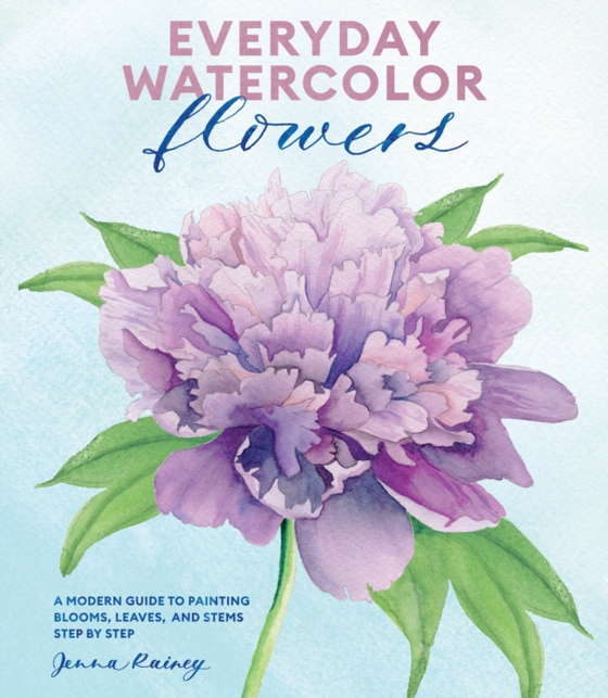 Everyday Watercolor Flowers (e-bog) af Rainey, Jenna