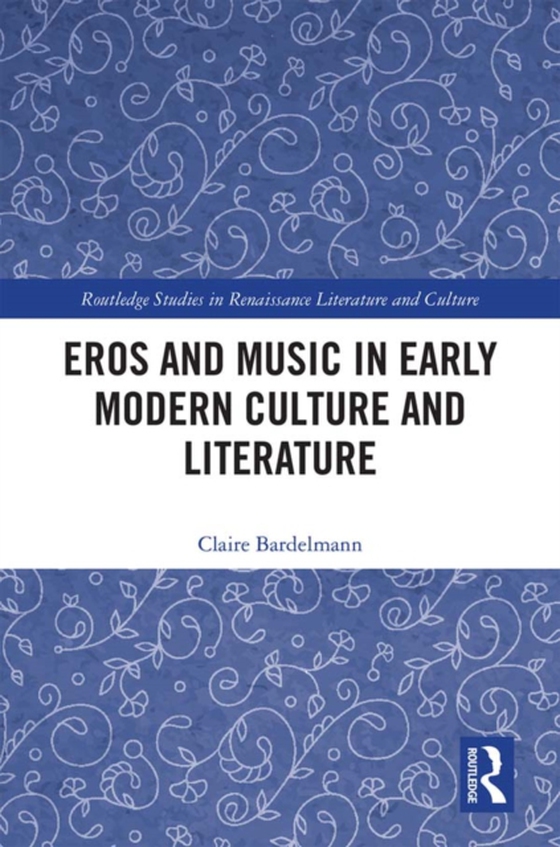 Eros and Music in Early Modern Culture and Literature (e-bog) af Bardelmann, Claire