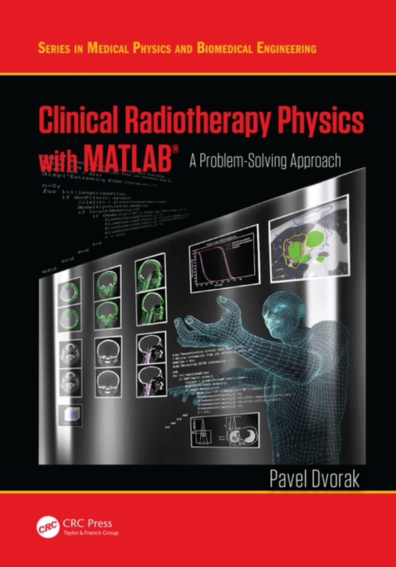 Clinical Radiotherapy Physics with MATLAB (e-bog) af Dvorak, Pavel