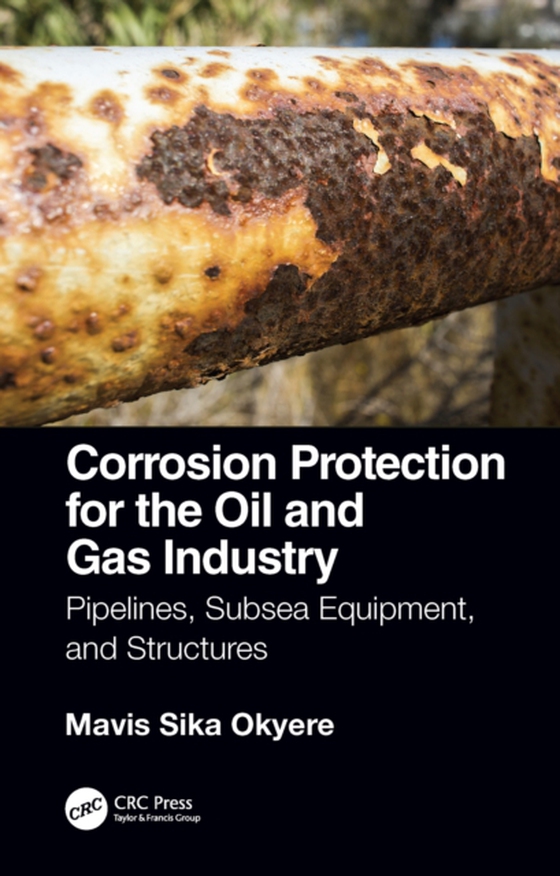 Corrosion Protection for the Oil and Gas Industry (e-bog) af Okyere, Mavis Sika