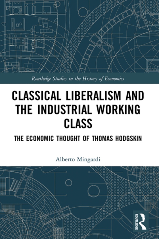 Classical Liberalism and the Industrial Working Class (e-bog) af Mingardi, Alberto