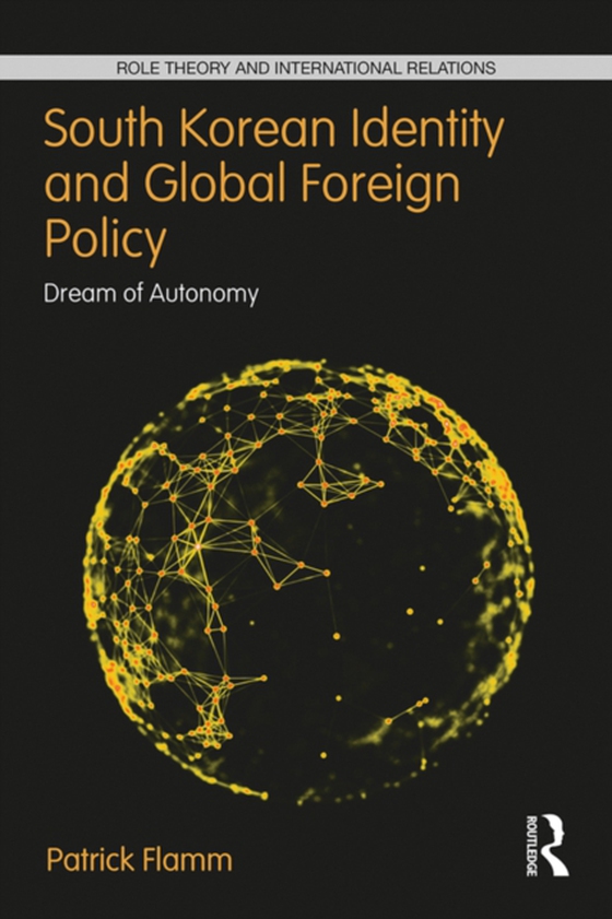 South Korean Identity and Global Foreign Policy (e-bog) af Flamm, Patrick