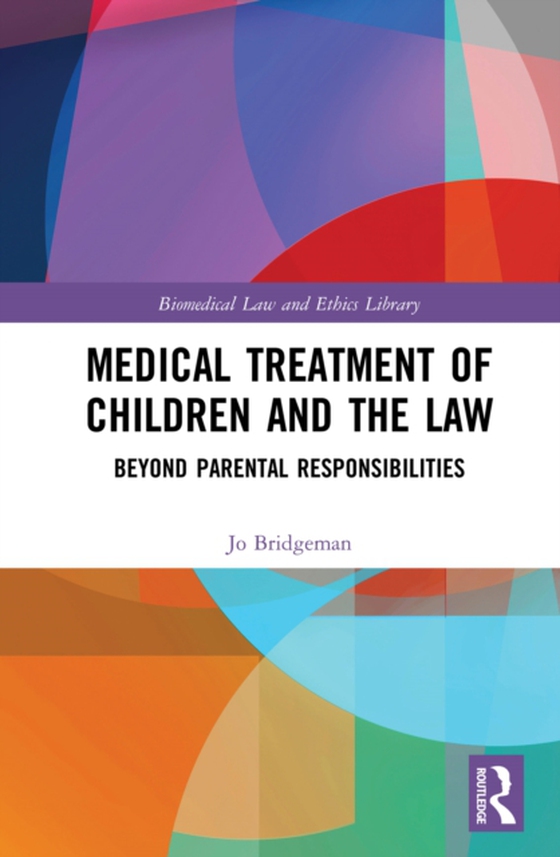 Medical Treatment of Children and the Law (e-bog) af Bridgeman, Jo