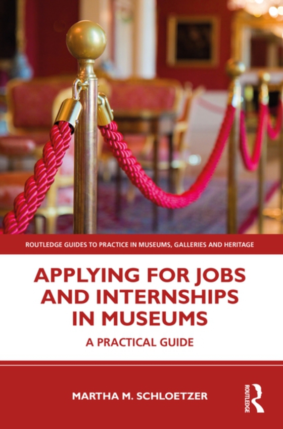 Applying for Jobs and Internships in Museums (e-bog) af Schloetzer, Martha M.