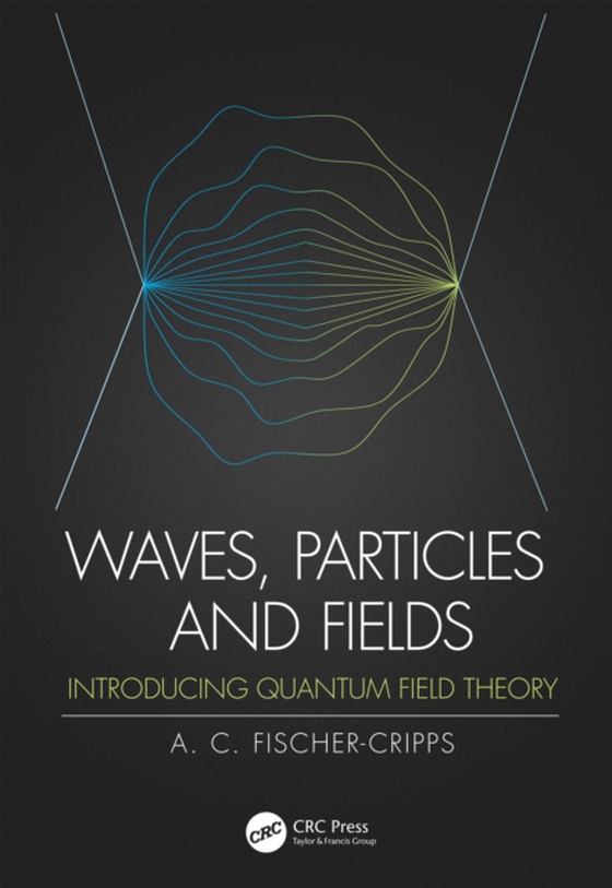 Waves, Particles and Fields (e-bog) af Fischer-Cripps, Anthony C.