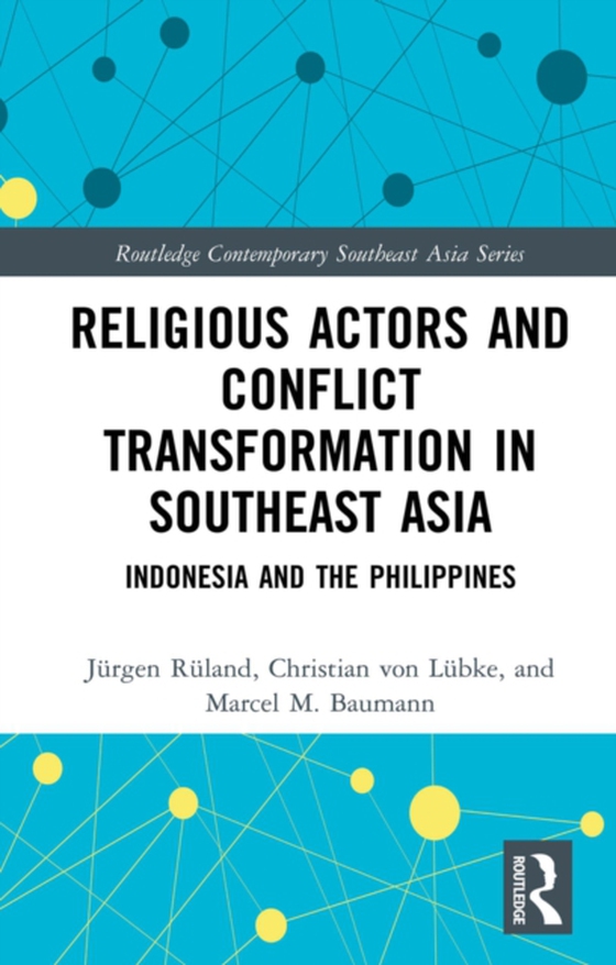 Religious Actors and Conflict Transformation in Southeast Asia (e-bog) af Baumann, Marcel M.