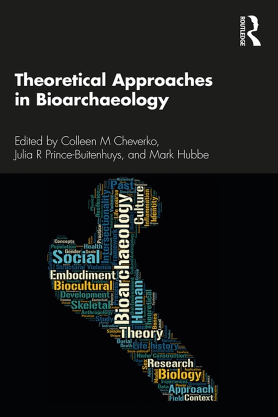 Theoretical Approaches in Bioarchaeology (e-bog) af -