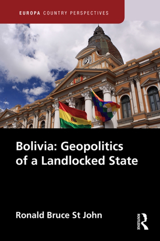 Bolivia: Geopolitics of a Landlocked State (e-bog) af John, Ronald Bruce St