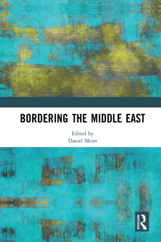 Bordering the Middle East (e-bog) af -