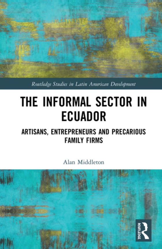 Informal Sector in Ecuador (e-bog) af Middleton, Alan