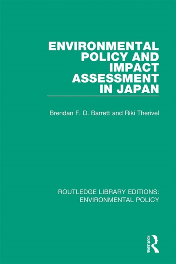 Environmental Policy and Impact Assessment in Japan (e-bog) af Therivel, Riki