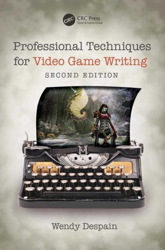 Professional Techniques for Video Game Writing (e-bog) af Despain, Wendy